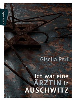 cover image of Ich war eine Ärztin in Auschwitz